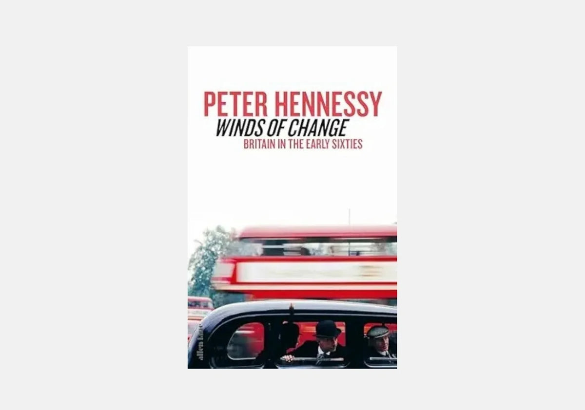 Winds of Change: Britain in the Early Sixties