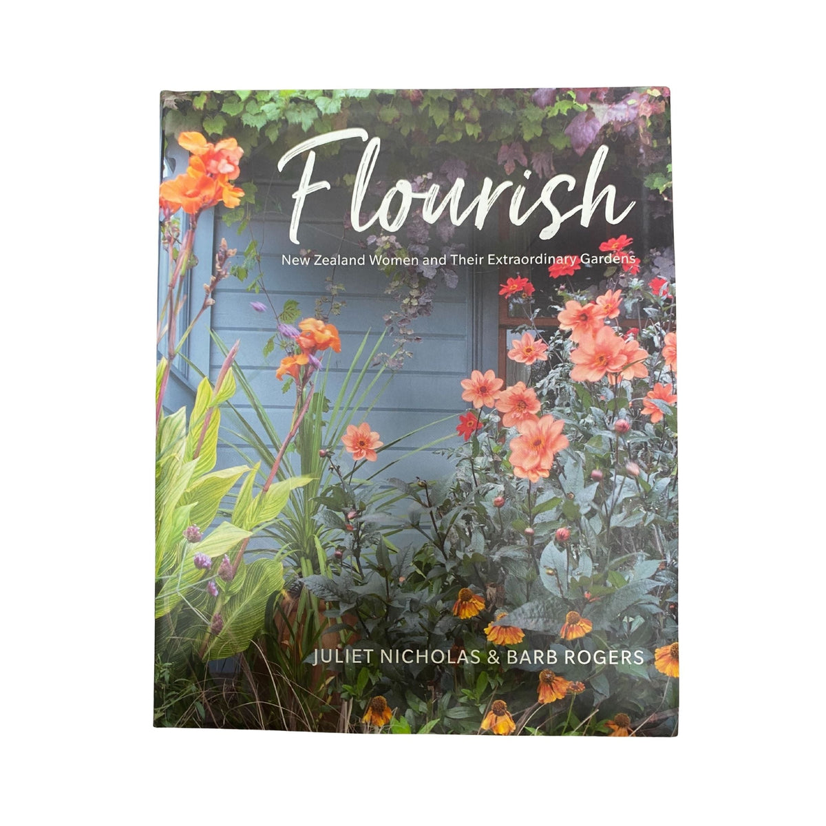 Flourish: New Zealand Women and Their Extraordinary Gardens