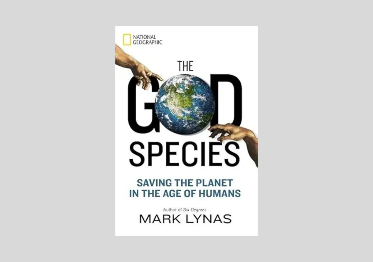 The God Species: Saving the Planet in the Age of Humans