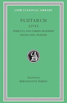 Lives, Volume III: Pericles and Fabius Maximus. Nicias and Crassus: 65