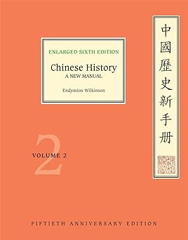 Chinese History: A New Manual, Enlarged Sixth Edition (Fiftieth Anniversary Edition), Volume 2 (Harvard-Yenching Institute Monograph Series)