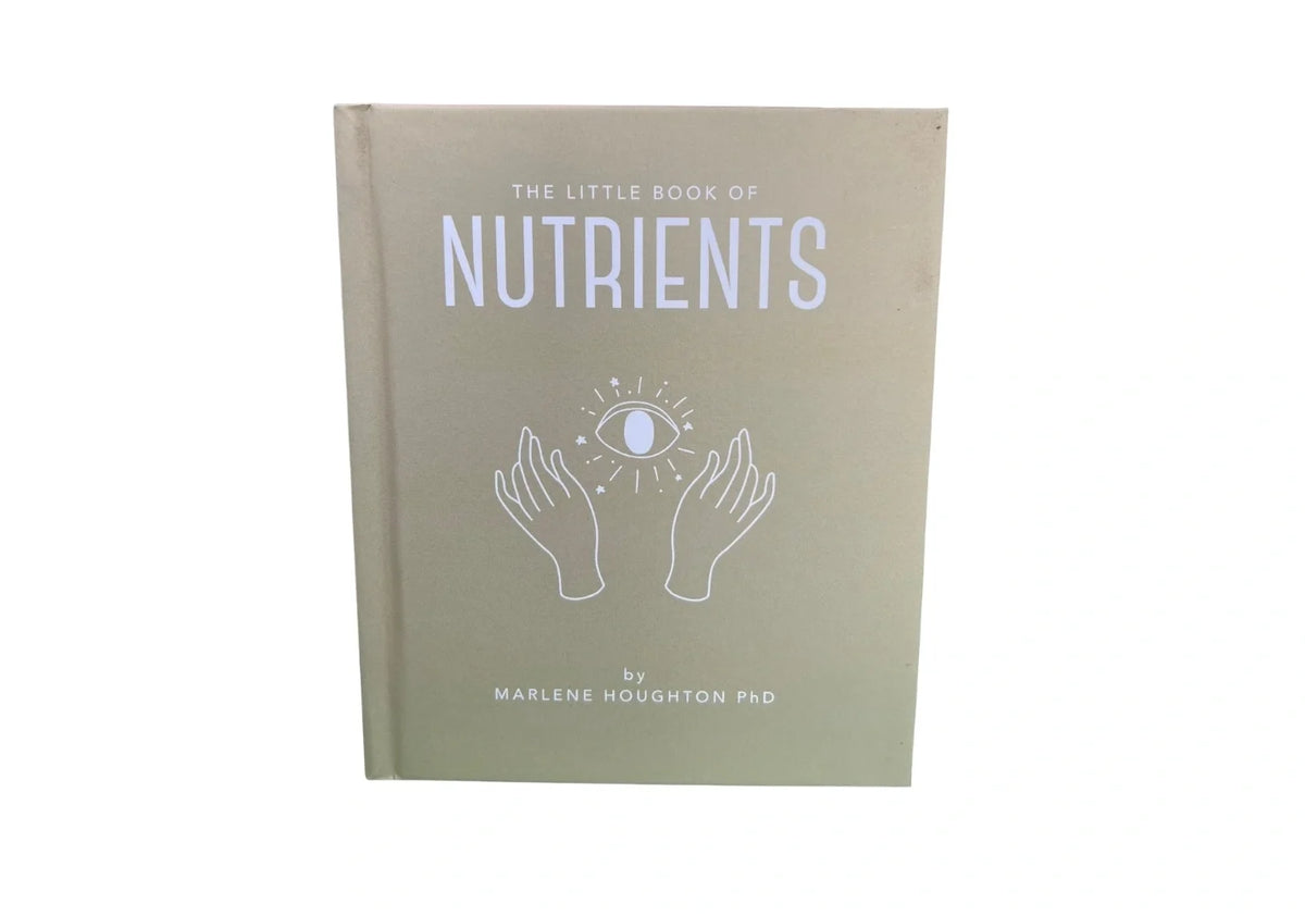 The Little Book of Nutrients (The Little Books of Mind, Body & Spirit)
