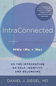 IntraConnected: MWe (Me + We) as the Integration of Self, Identity, and Belonging (IPNB)