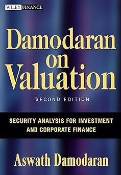 Damodaran on Valuation: Security Analysis for Investment and Corporate Finance, 2nd Edition