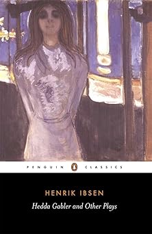 Hedda Gabler, The pillars of the community, The wild duck (Classics S.)