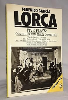 Five Plays: Comedies And Tragicomedies: The Billy-Club Puppets; the Shoemaker's Prodigious Wife;the Love of Don Perlimplin And Belisa in the Garden; ... the Spinster; the Butterfly's Evil Spel