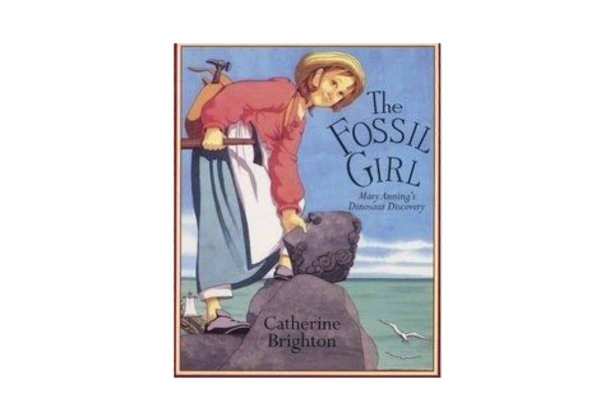 The Fossil Girl Mary Anning's Dinosaur Discovery