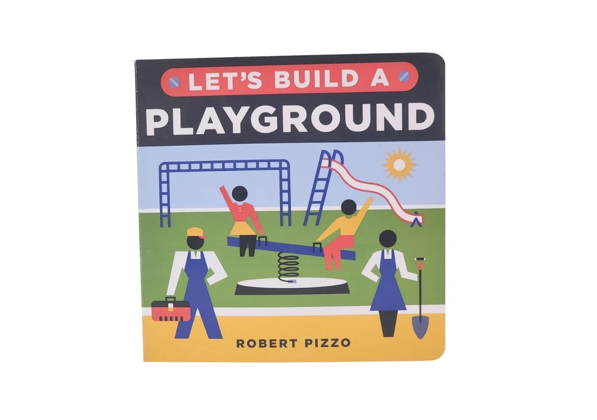 Let's Build a Playground: A Construction Book for Kids (Little Builders)