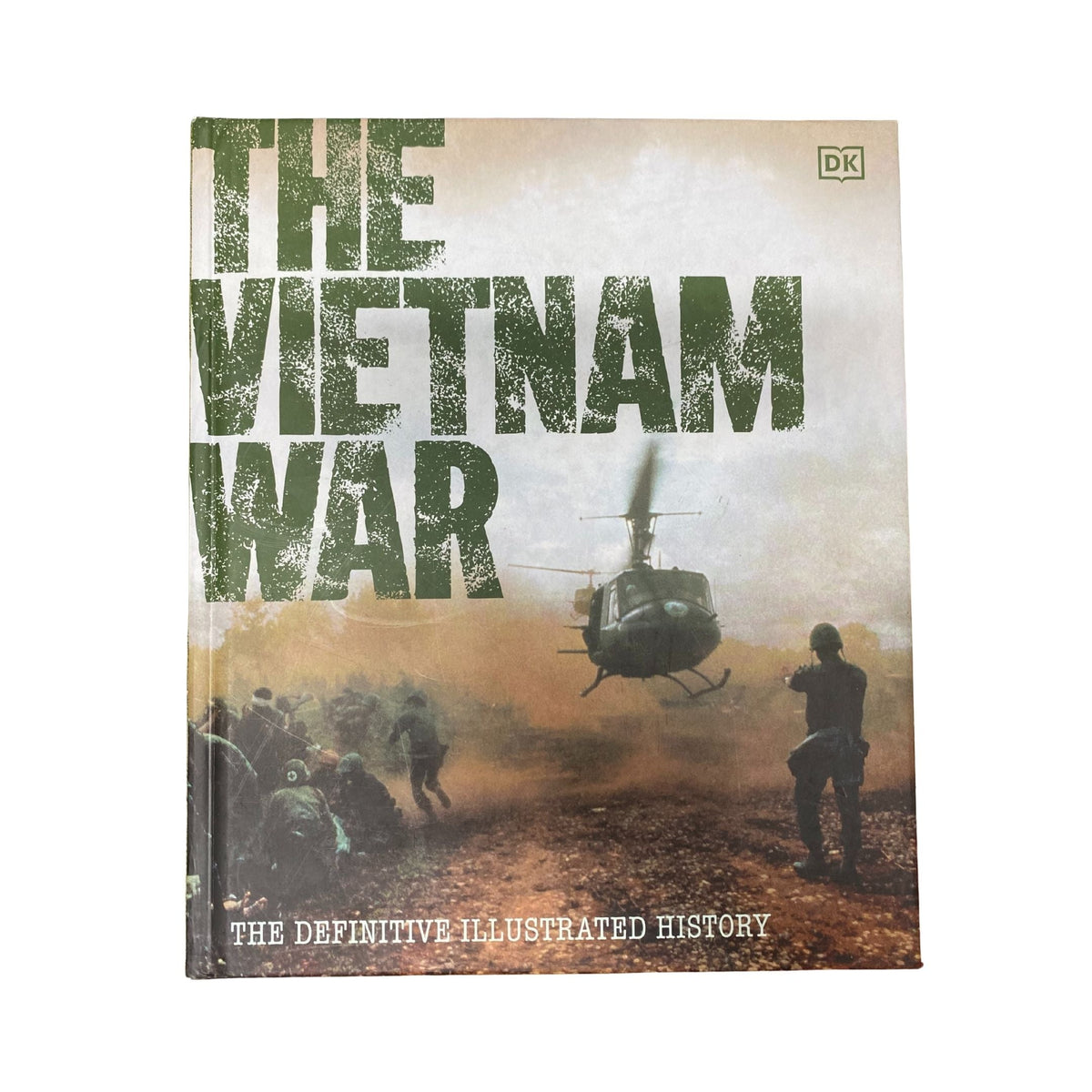 The Vietnam War The Definitive Illustrated History