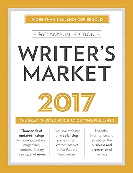 Writers Market 2017: The Most Trusted Guide to Getting Published