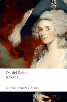 Roxana: The Fortunate Mistress (Oxford World's Classics)