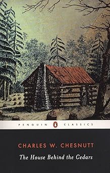 The House Behind the Cedars (Penguin Classics)