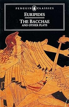 The Bacchae and Other Plays