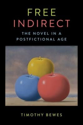 Free Indirect The Novel in a Postfictional Age