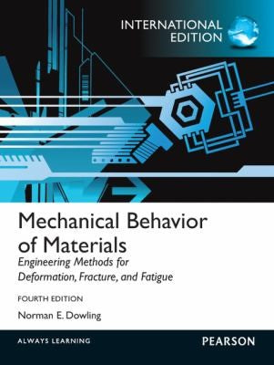 Mechanical Behavior of Materials Engineering Methods for Deformation, Fracture, and Fatigue