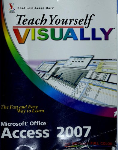 Teach Yourself VISUALLY Microsoft Office Access 2007