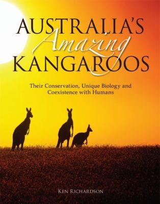 Australia's Amazing Kangaroos Their Conservation, Unique Biology, and Coexistence with Humans