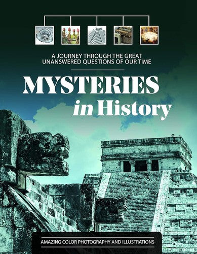Mysteries in History A Journey Through the Great Unanswered Questions of Our Time