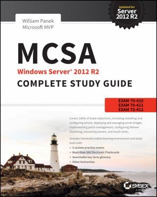 MCSA Windows Server 2012 R2 Complete Study Guide Exams 70-410, 70-411, 70-412, and 70-417
