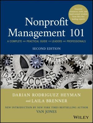 Nonprofit Management 101 A Complete and Practical Guide for Leaders and Professionals