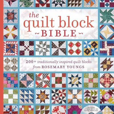 The Quilt Block Bible 200+ Traditionally Inspired Quilt Blocks from Rosemary Youngs