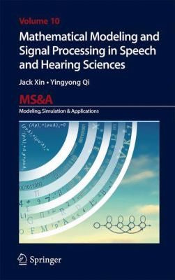 Mathematical Modeling and Signal Processing in Speech and Hearing Sciences