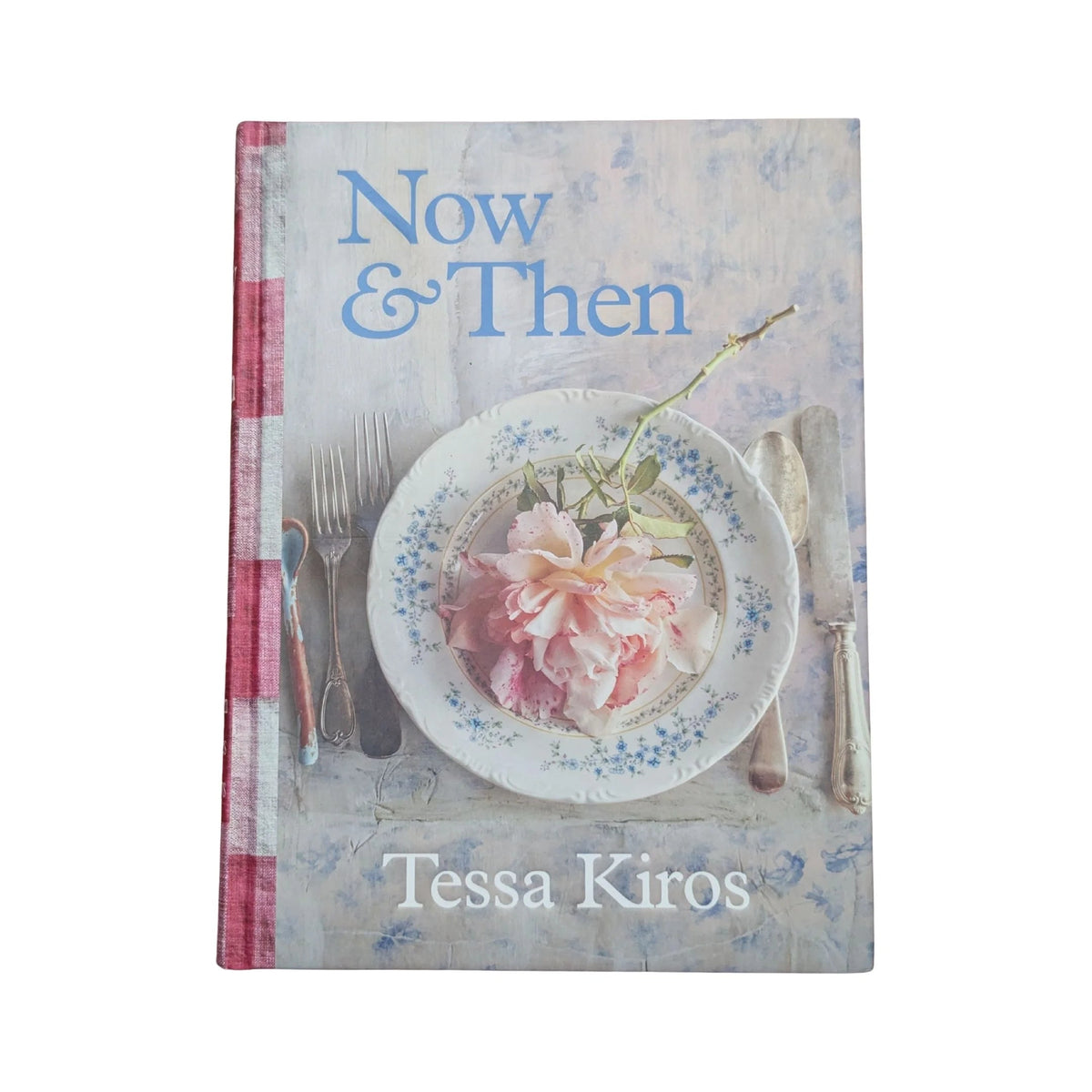 Now and Then A Collection of Recipes for Always