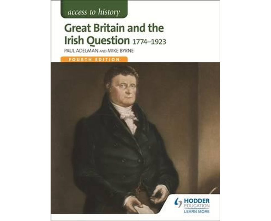Great Britain & the Irish Question 1774-1923 (Access to History)