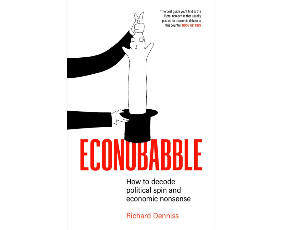 Econobabble: How to Decode Political Spin and Economic Nonsense