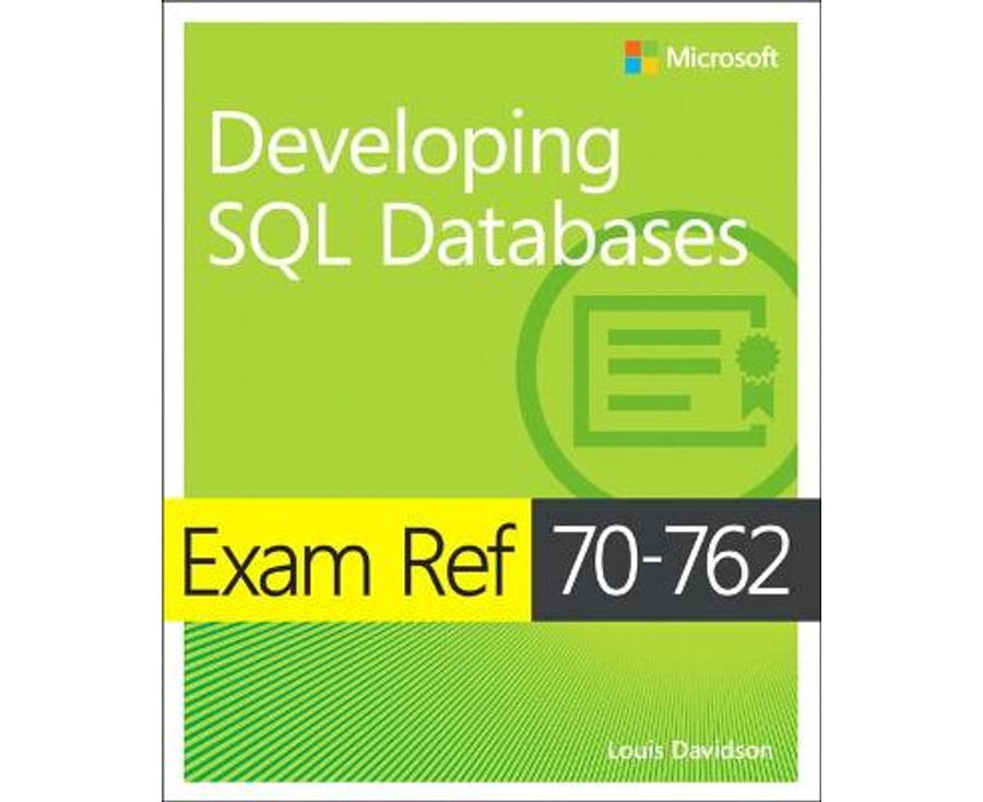 Exam Ref 70-762 Developing SQL Databases