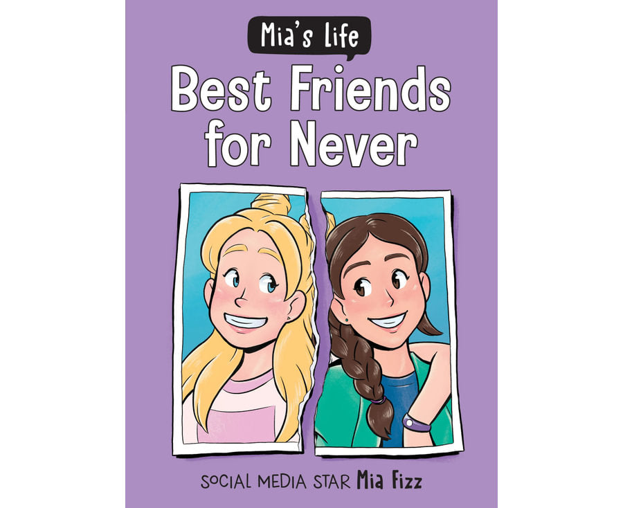 Mia's Life: Best Friends for Never (Mia's Life, 2)