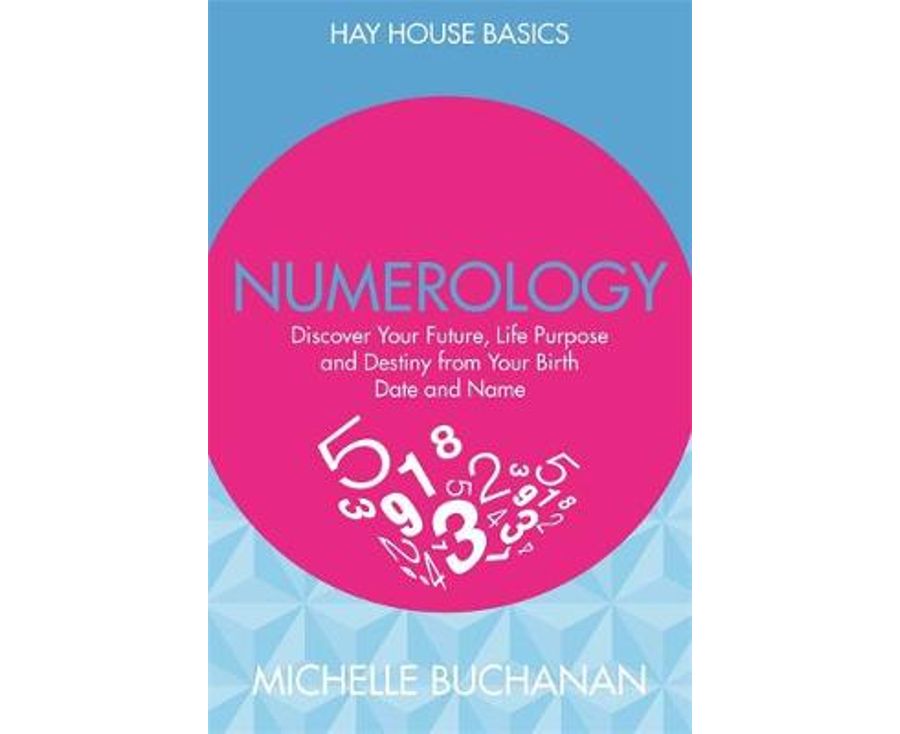 Numerology, Uncover Your Destiny and the Blueprint of Your Life
