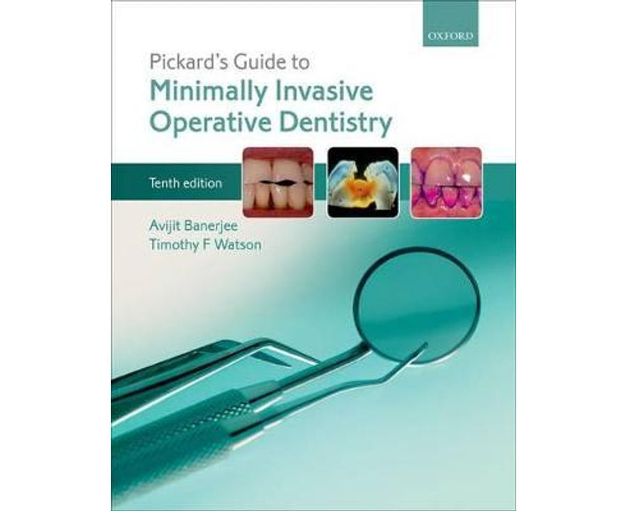 Pickard's Guide to Minimally Invasive Operative Dentistry