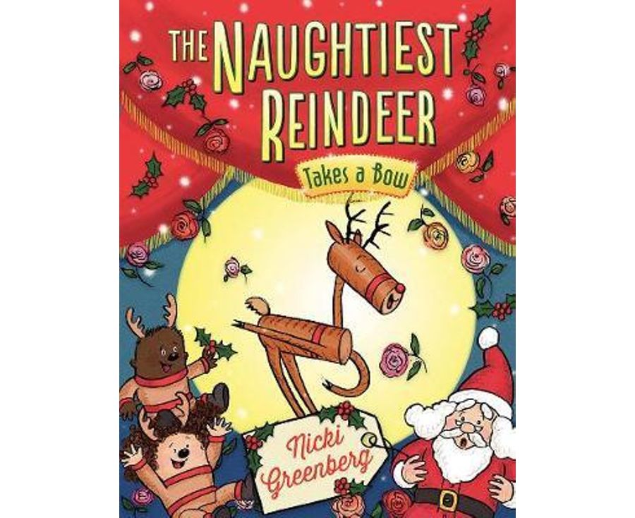 Naughtiest Reindeer Takes a Bow (The Naughtiest Reindeer)
