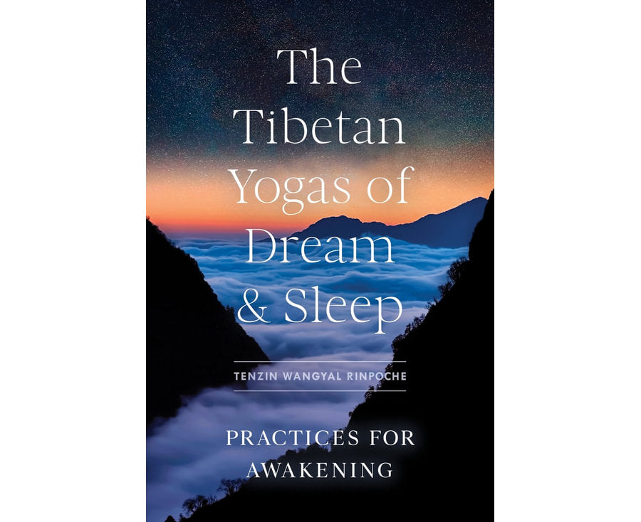 The Tibetan yogas of dream and sleep