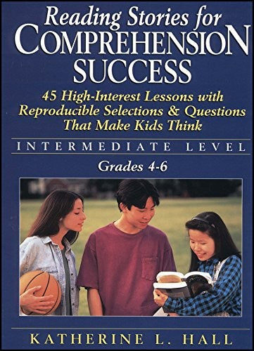 Reading Stories For Comprehension Success Intermediate Level, Grades 4 - 6