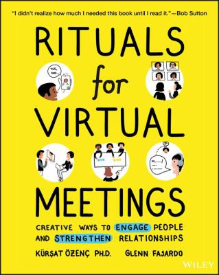Rituals for Virtual Meetings Creative Ways to Engage People and Strengthen Relationships