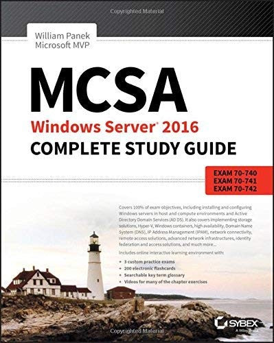 MCSA Windows Server 2016 Complete Study Guide Exam 70-740, Exam 70-741, Exam 70-742, and Exam 70-743