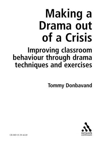 Making a Drama Out of a Crisis Improving Classroom Behaviour Through Drama Techniques and Exercises