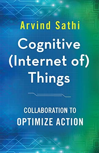 Cognitive (Internet of) Things Collaboration to Optimize Action