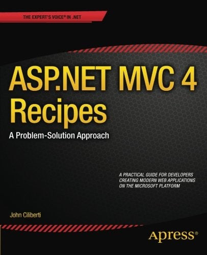 ASP.NET MVC 4 Recipes A Problem-Solution Approach