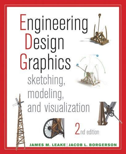 Engineering Design Graphics Sketching, Modeling, and Visualization