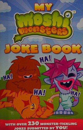 My Moshi Monsters joke book: with over 230 monster-tickling jokes submitted by you!