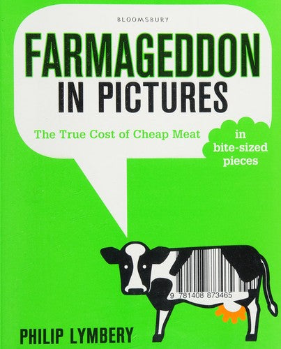 Farmageddon in Pictures The True Cost of Cheap Meat – in bite-sized pieces