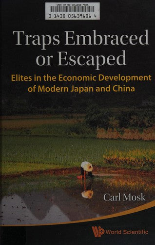 Traps Embraced or Escaped: Elites in the Economic Development of Modern Japan and China