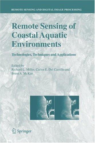 Remote Sensing of Coastal Aquatic Environments Technologies, Techniques and Applications