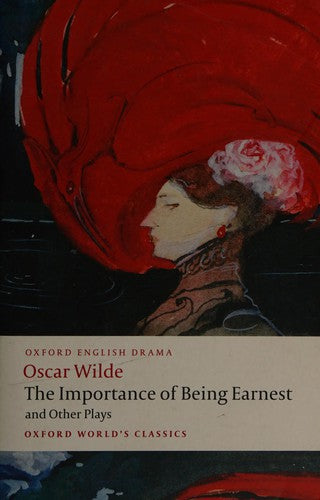 The Importance of Being Earnest and Other Plays Lady Windermere's Fan; Salome; A Woman of No Importance; An Ideal Husband; The Importance of Being Earnest
