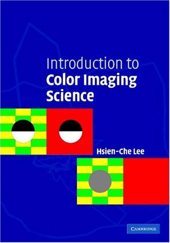 Introduction to Color Imaging Science