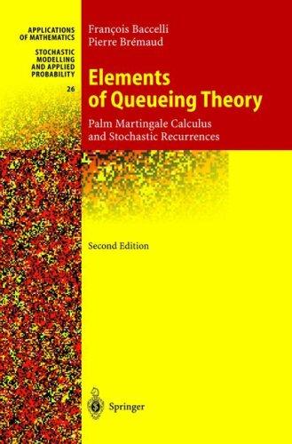 Elements of Queueing Theory Palm Martingale Calculus and Stochastic Recurrences