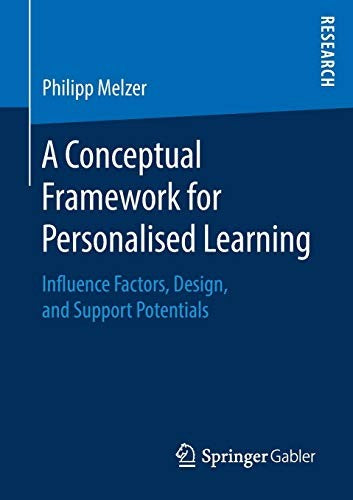 A Conceptual Framework for Personalised Learning Influence Factors, Design, and Support Potentials